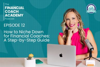 How to Niche Down for Financial Coaches: A Step-by-Step Guide