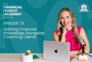 Gaining Financial Knowledge Alongside Coaching Clients