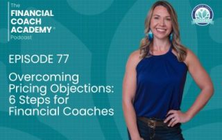 Overcoming Pricing Objections: 6 Steps for Financial Coaches