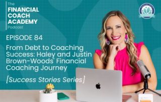 From Debt to Coaching Success: Haley and Justin Brown-Woods' Financial Coaching Journey
