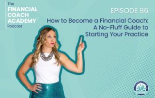 How to Become a Financial Coach: A No-Fluff Guide to Starting Your Practice