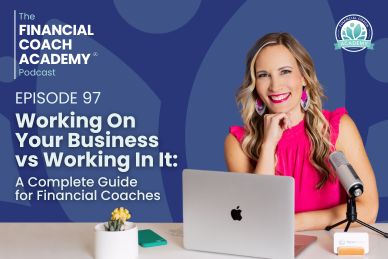 Working On Your Business vs Working In It: A Complete Guide for Financial Coaches