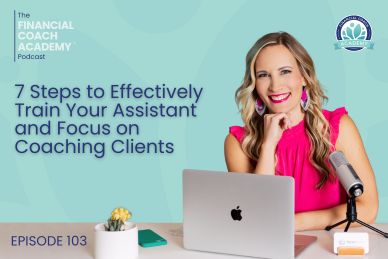 7 Steps to Effectively Train Your Assistant and Focus on Coaching Clients