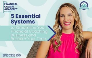5 Essential Systems to Streamline Your Financial Coaching Business and Reclaim Your Time