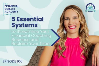 5 Essential Systems to Streamline Your Financial Coaching Business and Reclaim Your Time