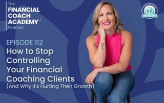 How to Stop Controlling Your Financial Coaching Clients