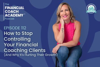 How to Stop Controlling Your Financial Coaching Clients