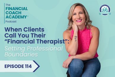 When Clients Call You Their “Financial Therapist”: Setting Professional Boundaries