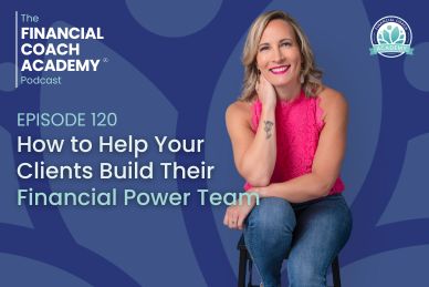 How to Help Your Clients Build Their Financial Power Team