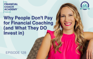 Why People Don’t Pay for Financial Coaching (and What They DO Invest in)