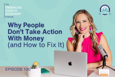 Why People Don’t Take Action With Money (and How to Fix It)