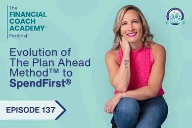 Evolution of The Plan Ahead Method™ to SpendFirst®